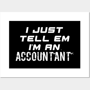 I Just Tell Em I'm An Accountant - Funny Social Media Meme Gen Z Trendy Slang Posters and Art